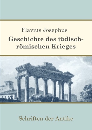 Geschichte des jüdisch-römischen Krieges von Josephus,  Flavius, Kohout,  Dr. Philipp