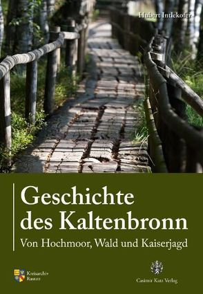 Geschichte des Kaltenbronn von Intlekofer,  Hubert