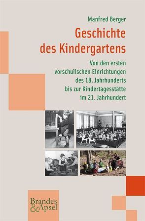 Geschichte des Kindergartens von Berger,  Manfred