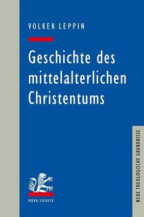 Geschichte des mittelalterlichen Christentums von Leppin,  Volker