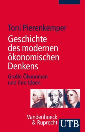 Geschichte des modernen ökonomischen Denkens von Pierenkemper,  Toni