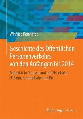 Geschichte des Öffentlichen Personenverkehrs von den Anfängen bis 2014 von Reinhardt,  Winfried