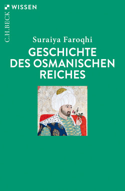 Geschichte des Osmanischen Reiches von Faroqhi,  Suraiya