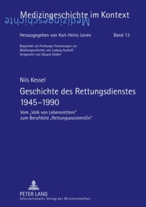 Geschichte des Rettungsdienstes 1945-1990 von Kessel,  Nils
