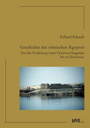Geschichte des römischen Ägypten von Schaub,  Erhard