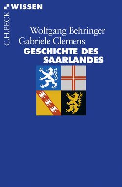 Geschichte des Saarlandes von Behringer,  Wolfgang, Clemens,  Gabriele