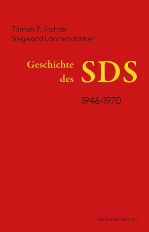 Geschichte des SDS von Fichter,  Tilman P., Lönnendonker,  Siegward, Mehner,  Klaus, Meschkat,  Klaus