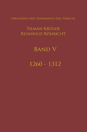 Geschichte des Templerordens mit Apparat, Band V von Krüger,  Tilman, Röhricht,  Reinhold