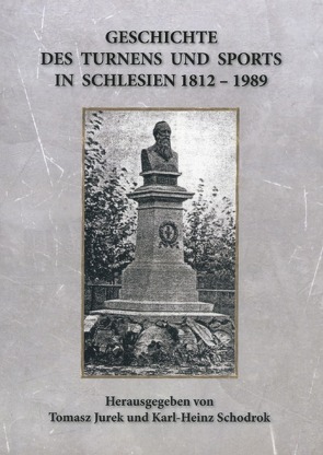 GESCHICHTE DES TURNENS UND SPORTS IN SCHLESIEN 1812-1989 von Prof. Dr. habil. Schodrok,  Karl-Heinz