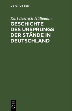 Geschichte des Ursprungs der Stände in Deutschland von Hüllmann,  Karl Dietrich