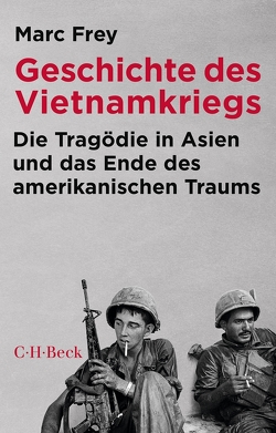Geschichte des Vietnamkriegs von Frey,  Marc