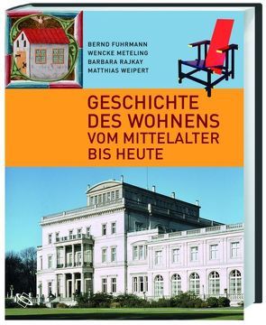 Geschichte des Wohnens von Fuhrmann,  Bernd, Meteling,  Wencke, Rajkay,  Barbara, Weipert,  Matthias
