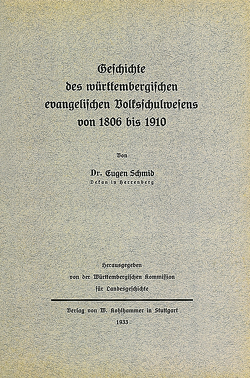 Geschichte des württembergischen evangelischen Volksschulwesens von 1806 bis 1910 von Schmid,  Eugen