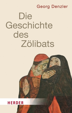 Geschichte des Zölibats von Denzler,  Georg