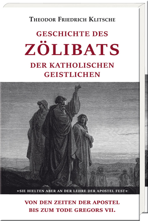 Geschichte des Zölibats der katholischen Geistlichen von Klitsche,  Theodor Friedrich
