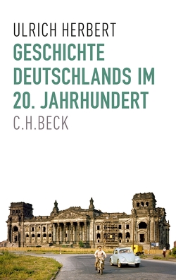 Geschichte Deutschlands im 20. Jahrhundert von Herbert,  Ulrich