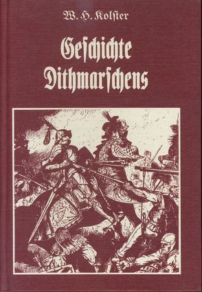 Geschichte Dithmarschens nach F.C. Dahlmanns Vorlesungen von Kolster,  W H