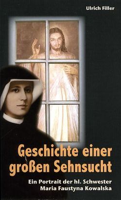 Geschichte einer großen Sehnsucht von Filler,  Ulrich