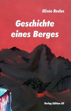 Geschichte eines Berges von Halfbrodt,  Michael, Reclus,  Elisée