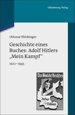 Geschichte eines Buches: Adolf Hitlers „Mein Kampf“ von Plöckinger,  Othmar