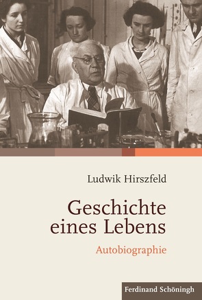 Geschichte eines Lebens von Hirszfeld,  Ludwik, Palmes,  Lisa, Quinkenstein,  Lothar, Traba,  Robert