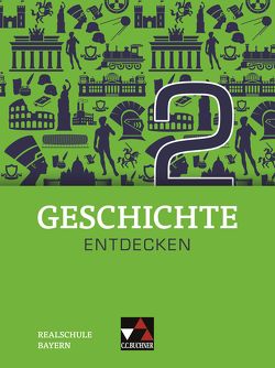 Geschichte entdecken – Bayern / Geschichte entdecken Bayern 2 von Bühler,  Arnold, Eckart,  Hans-Peter, Fritsche,  Christian, Hohmann,  Franz, Krause,  Marlene, Lemberger,  Sonja, Oswald,  Andreas, Reuter,  Andreas, Stegner,  Christina, Then,  Sonja, Völk-Scherm,  Sonja