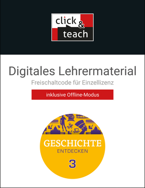 Geschichte entdecken – Bayern / Geschichte entdecken BY click & teach 3 Box von Feldmeier,  Florian, Fritsche,  Christian, Lemberger,  Sonja, Moor-Freber,  Tatjana, Neubauer,  Beetje, Paul,  Gisela, Then,  Sonja