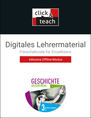 Geschichte entdecken – Nordrhein-Westfalen / Geschichte entdecken NRW click & teach 3 Box von Berger,  Anne-Claire, Bergmeister,  Martin, Gönensay,  Meike, Gorgels,  Anne, Hassan,  Kais, Herbers,  Matthias, Herbers-Rauhut,  Cornelia, Heße,  Marius, Laufs,  Florian, Saal,  Ralf, Scherzinger,  Jana, Schmidt,  Sabrina, Schulte,  Niklas, Schulte,  Thomas, Schüttenhelm,  Barbara