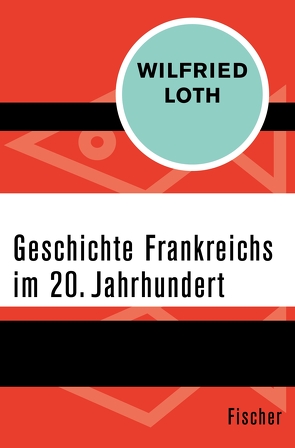 Geschichte Frankreichs im 20. Jahrhundert von Loth,  Wilfried