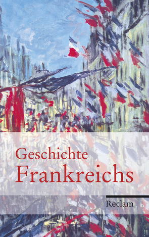 Geschichte Frankreichs von Haupt,  Heinz-Gerhard, Hinrichs,  Ernst, Martens,  Stefan, Müller,  Heribert, Schneidmüller,  Bernd, Tacke,  Charlotte