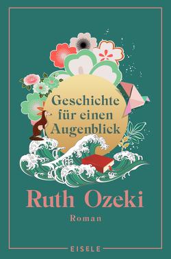 Geschichte für einen Augenblick von Ozeki,  Ruth, Schnettler,  Tobias
