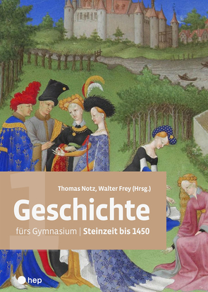 Geschichte fürs Gymnasium | Band 1 (Print inkl. eLehrmittel) von Frey,  Walter, Notz,  Thomas