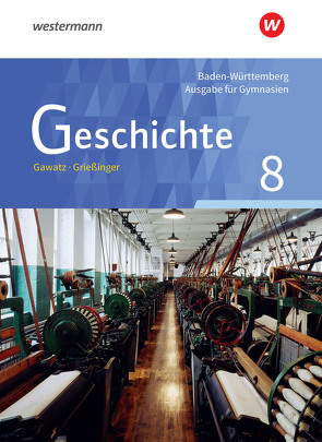 Geschichte – Ausgabe für Gymnasien in Baden-Württemberg von Arbeiter,  Carsten, Becker-Waßner,  Nicola, Breiding,  Birgit, Gawatz,  Andreas, Grießinger,  Andreas, Hansing,  Annette, Hellberg,  Florian, Hoffmann,  Michael, Holzgräbe,  Kerstin, Ilg,  Reinhard, Keukeler,  Thomas, Koch,  Armin, Lendzian,  Hans-Jürgen, Löffler,  Gerhild, Manker,  Petra, Mayer,  Jochen, Ringelsbacher,  Beatrix, Schipperges,  Stefan