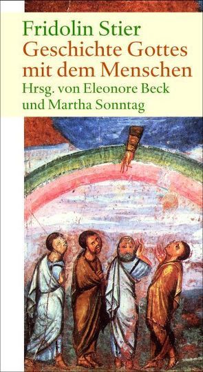 Geschichte Gottes mit dem Menschen von Beck,  Eleonore, Sonntag,  Martha, Stier,  Fridolin