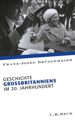 Geschichte Großbritanniens im 20. Jahrhundert von Brüggemeier,  Franz-Josef