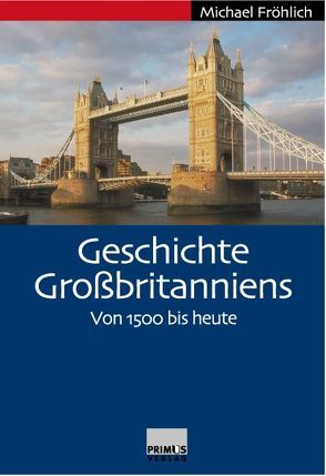 Geschichte Grossbritanniens von Fröhlich,  Michael