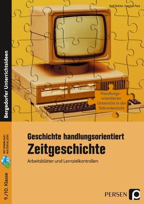 Geschichte handlungsorientiert: Zeitgeschichte von Breiter,  Rolf, Paul,  Karsten