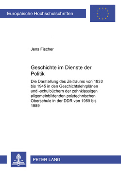 Geschichte im Dienste der Politik von Fischer,  Jens