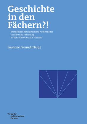 Geschichte in den Fächern?! von Freund,  Susanne