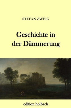 Geschichte in der Dämmerung von Zweig,  Stefan