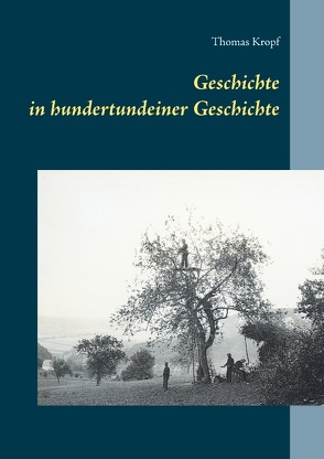 Geschichte in hundertundeiner Geschichte von Kropf,  Thomas