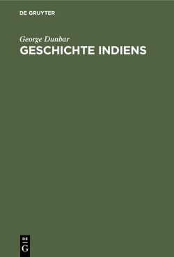 Geschichte Indiens von Dunbar,  George