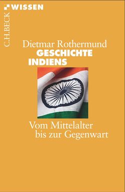 Geschichte Indiens von Rothermund,  Dietmar