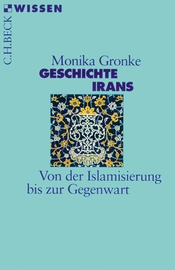 Geschichte Irans von Gronke,  Monika