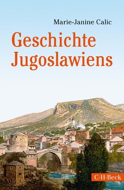 Geschichte Jugoslawiens von Calic,  Marie-Janine