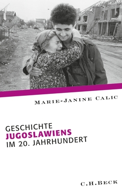 Geschichte Jugoslawiens im 20. Jahrhundert von Calic,  Marie-Janine