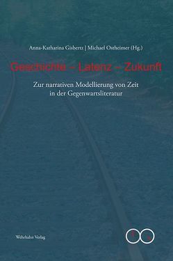 Geschichte – Latenz – Zukunft von Gisbertz,  Anna-Katharina, Ostheimer,  Michael