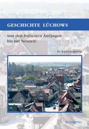 Geschichte Lüchows von Kowalewski,  Karl, Schultz,  Karl H, Schwedland,  Hubert