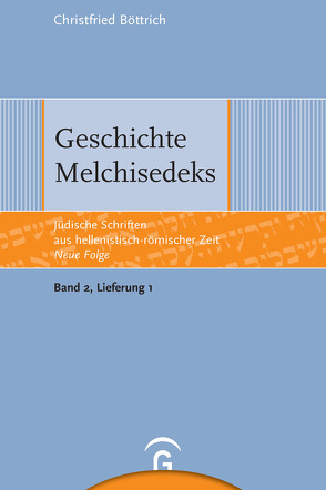 Geschichte Melchisedeks von Böttrich,  Christfried