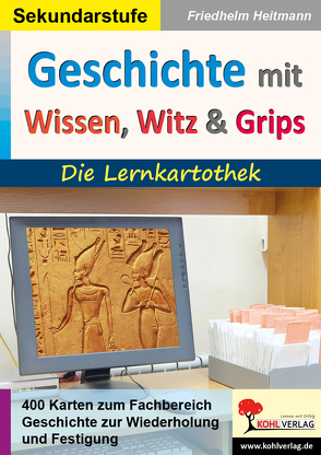 Geschichte mit Wissen, Witz & Grips von Heitmann,  Friedhelm